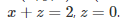 +z=2, 2=0.