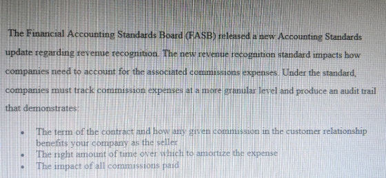 The Financial Accounting Standards Board (FASB) released a new Accounting Standards update regarding revenue recognition. The
