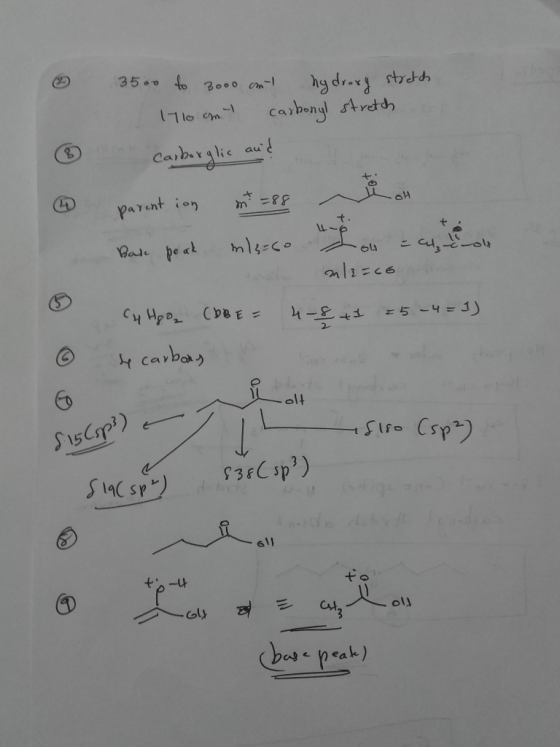 ② 3500 to 3000 om hydroxy stretch 1110 cm carbonyl stretch carborglic and parent ion m* =88 Bade peak mis-so you calor ( n/2