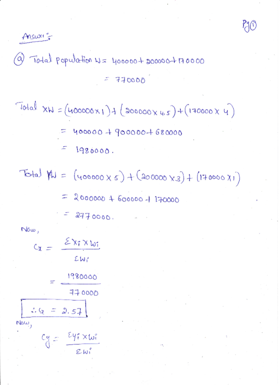 Answers @ Total population Wa 400000 + 200000+ 110000 - 770000 Total xw = (400000X1)+(200000 x 4.5 )+(170000 x 4) = 400000 90