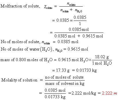 not Molfraction of solute, lobte = — Polite+ PHO = 0.0385 -0.0385 1 0.0385 mol 0.0385 mol + 0.9615 mol No of moles of solute,
