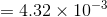 = 4.32 x 10-3