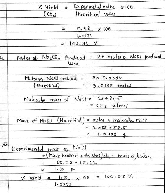 - % Vield (co₂) Experimetal value x 100 theoritical valine x 100 = 0.43 0.4136 = 103.96 % 4. Moles of Na₂CO3 Produced = 2x mo