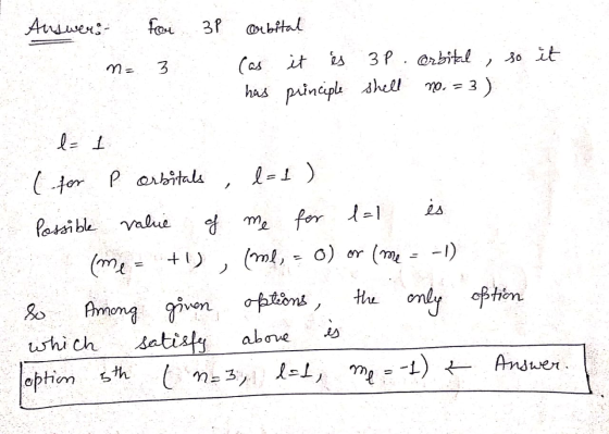 - Answers for 3p orbital m= 3 (as it is 3p. orbital, so it has principle shell no. = 3). l= 1 (for p orbitals , l=1) Possible