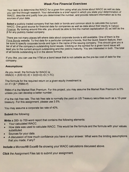 Week Five Financial Exercises Your task is to determine the WACC for a given firm using what you know about WACC as well as d