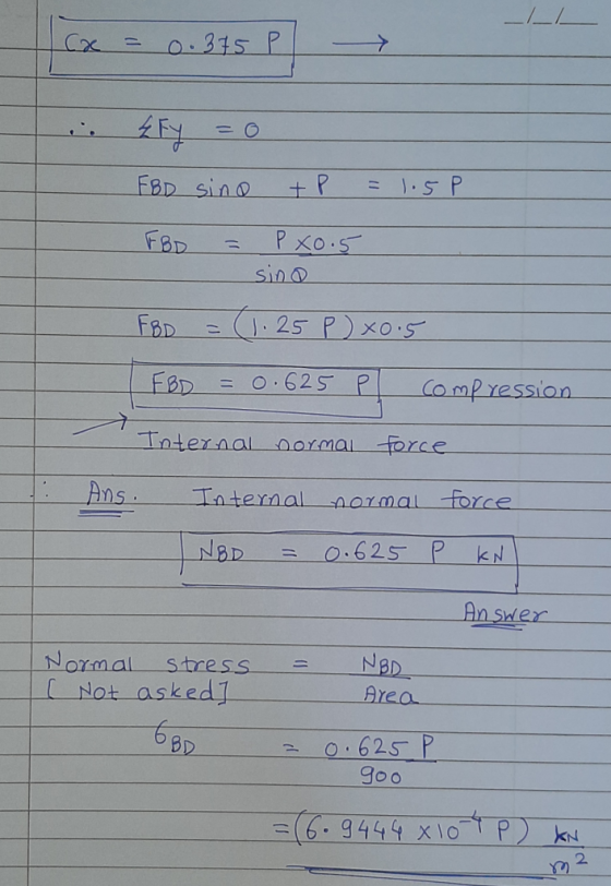 x = 0.375 P - I FBD sino +P = 1.5P FBD = P x0.5 sino FBD = (1.25 P) X0:5 FBD = 0.625 P Compression - Internal normal force An