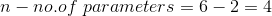 n- no. of\ parameters=6-2=4