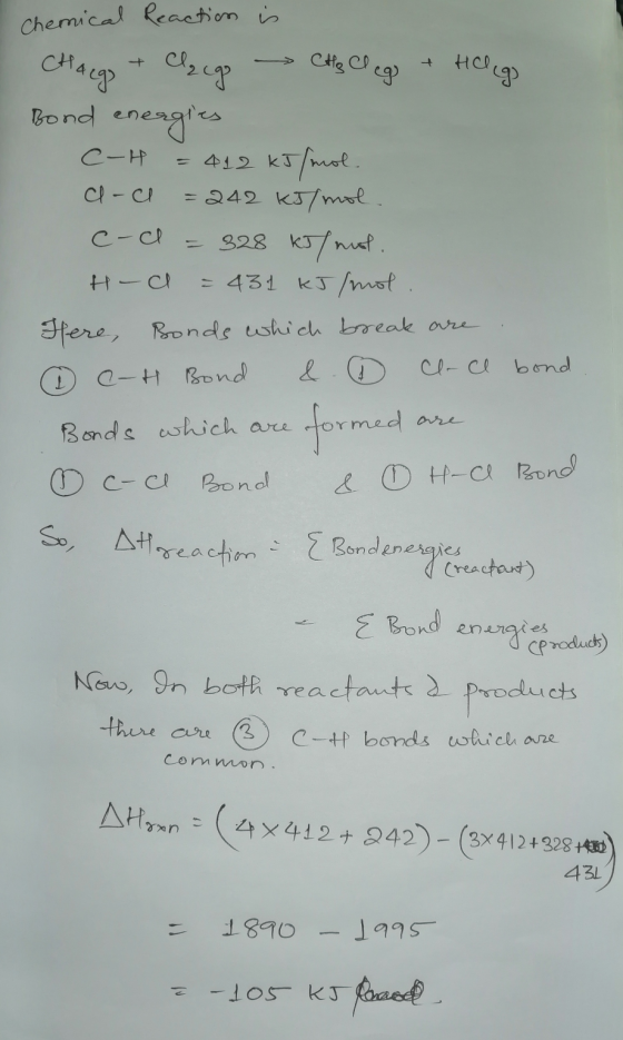 Chemical Reaction is Chaegs + Cl₂ cgo - Chsleg + Hellgo Bond energies C-H = 12 kJ/mol. a-ce = 242 kJ/mol c-d = 328 kJ/mol. H-