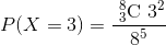 P(X=3)=\frac{ \ _{3}^{8}\textrm{C} \ 3^2}{8^5}