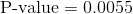 \text{P-value}=0.0055