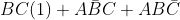 BC (1) + A\bar{B}C + AB\bar{C}