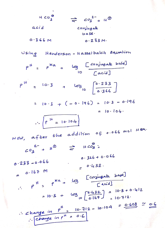 H.COM Ź acid coz?-+ 40 conjugats base: 0.233 M. 0.366 M Using Henderson - Hasselbalch Equation pH = pka - Love 10 [ conjugate