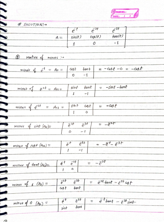 O PAGE NO.: DATE: O # SOLUTION, -3t ét sinit) e4 A= cosit) tonit) - 1 1 Malmix of minors : minot of et All = Cost --Colt -o -