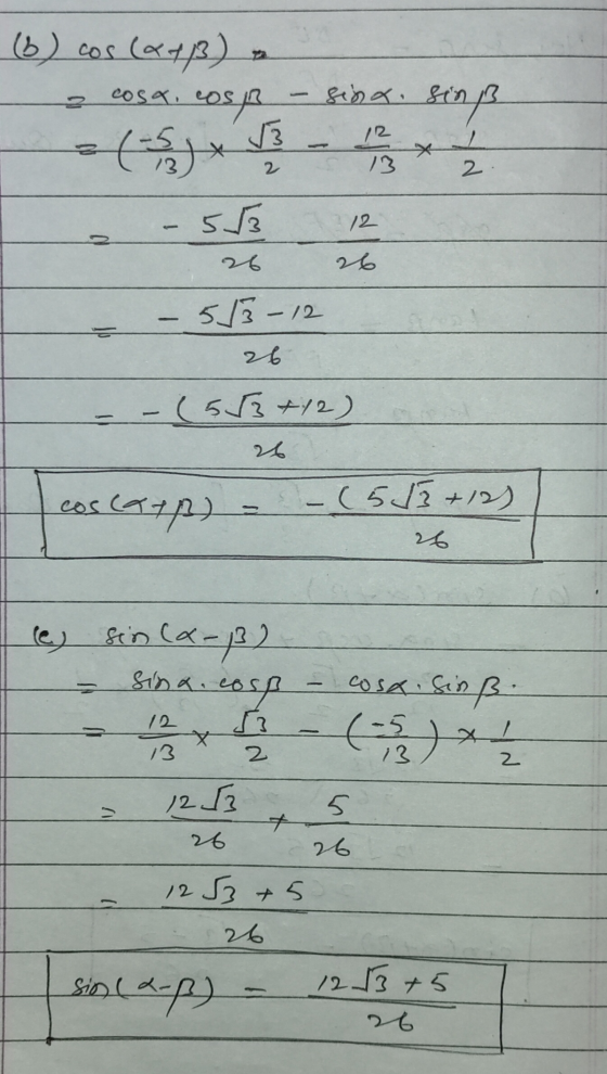 (b) cos cost, cosa (+13) sina. Si sing? 12 13 13 2 2 12 26 26 5/3-12 26 -(553 +12) cos (app) -(513 +12) 26 e) sin(x-13) Ricos