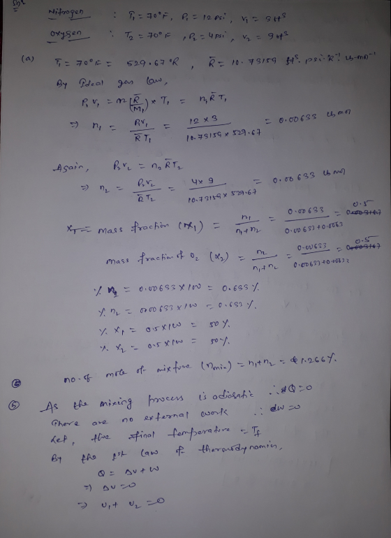 Nitrogen T = 70°F, P. = 12 psi, n=34² T2 = 70°F P₂ = 4psi oxygen ₂ = 9 of? (a) F = 70 529.67°R Ř E 10.73159 i psik? ub-mos B