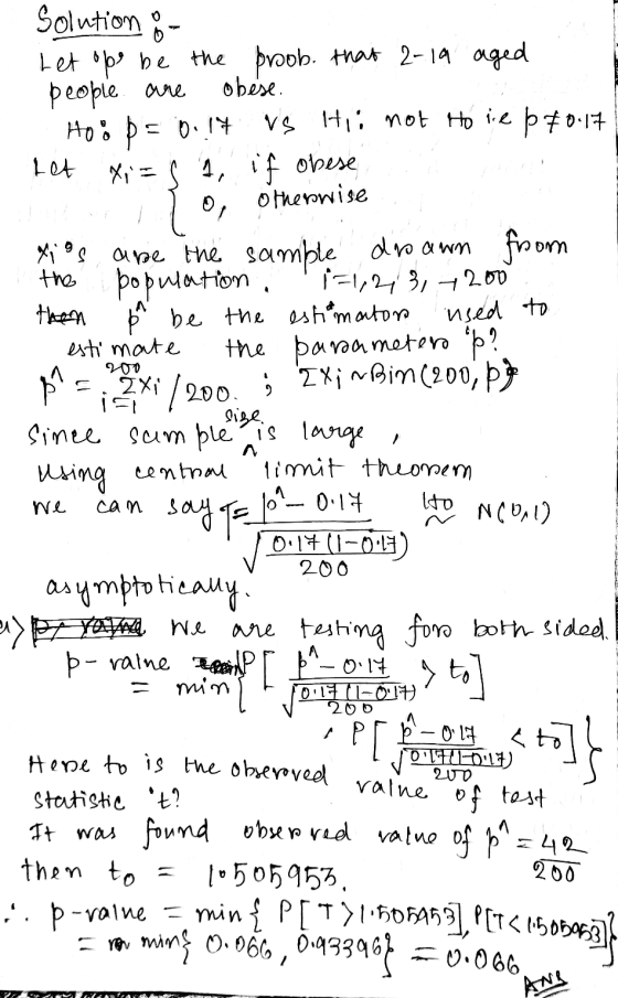 Solution : Let ope be the proob. that 2-19 aged people are obese. = 0.14 vs Hii not to lie p 70.17 Let Xi = S 1, Hoo if obese