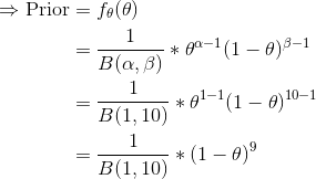 Prior = fe(0) * 99-1(1-0)8-1 Bla,B)* B(1.10) * 10) *01-(1 - 0) 10-1 B(1.10) *(1-0)9
