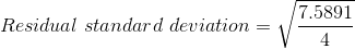 Residual\ standard\ deviation=\sqrt{\frac{7.5891}{4}}