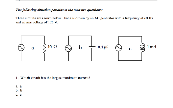 1) Which circuit has the largest maximum current?