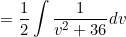\small =\frac{1}{2}\int \frac{1}{v^2+36}dv