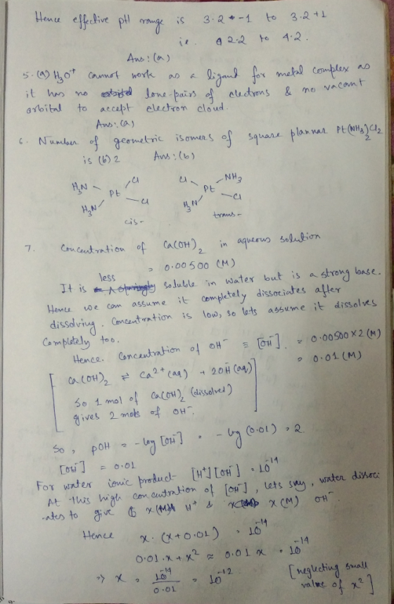 Hence effective pt range is 3.24-1 to 3.2+1 je. 2.2 to 4.2. Ans: (a) 5. (a) Hot cannot work as a ligand for metal complex as