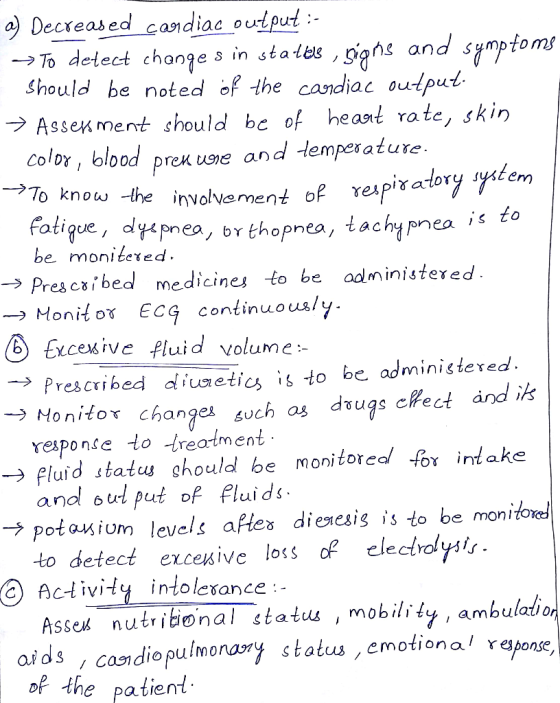 a) Decreased cardiac output :- >To detect changes in statels, signs and symptoms should be noted of the cardiac output. → Ass