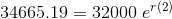 34665.19 = 32000 \ e^{r(2)}