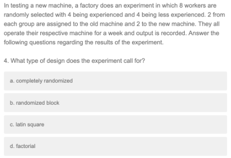 In testing a new machine, a factory does an experiment in which 8 workers are randomly selected with 4 being experienced and