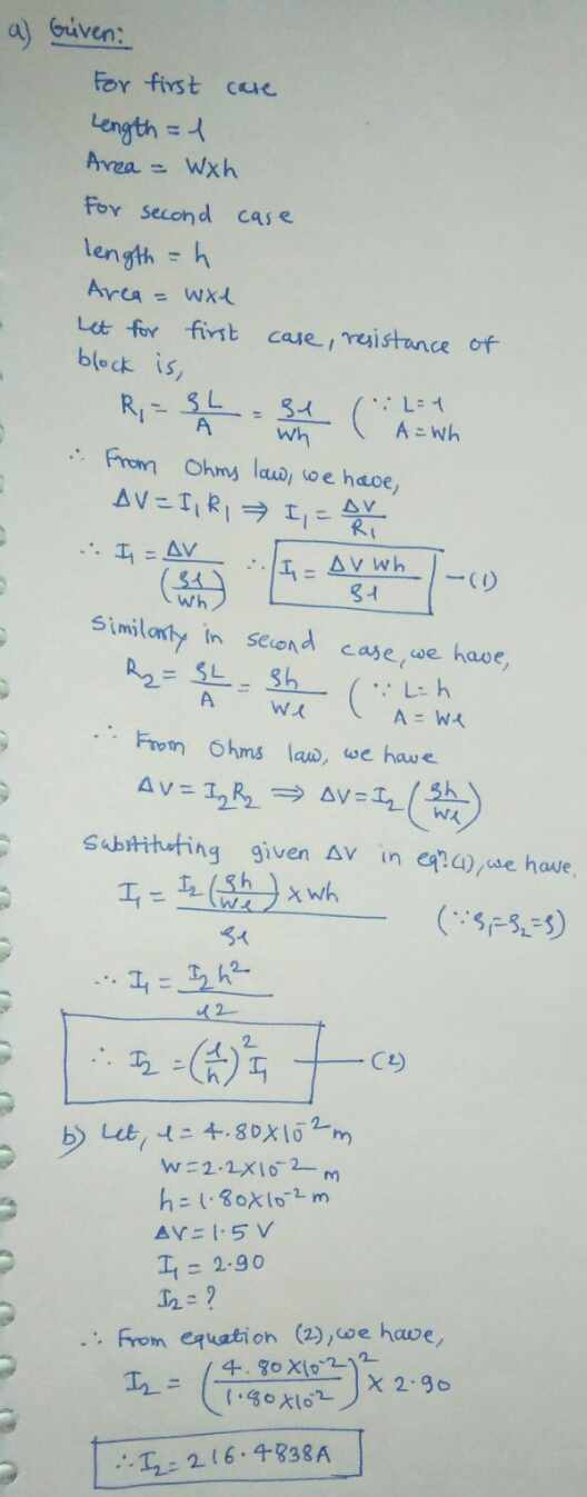 a) Griven: R=SL se (A = Wh For first care Length = 1 Area = Wxh For second case length = h Area = wol Let for first case, res