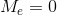 M_e=0