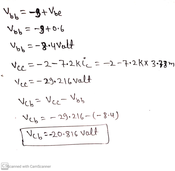 b6=-8+ Vibe Vbb =-g+0.6 Ub6-gouvalt Nce= -2-7.2kic = -2 -7.2K* 3.73 m Ve=-29.216 valt Vect Wcb = -29.216-(-8.4) Vch = 20.816