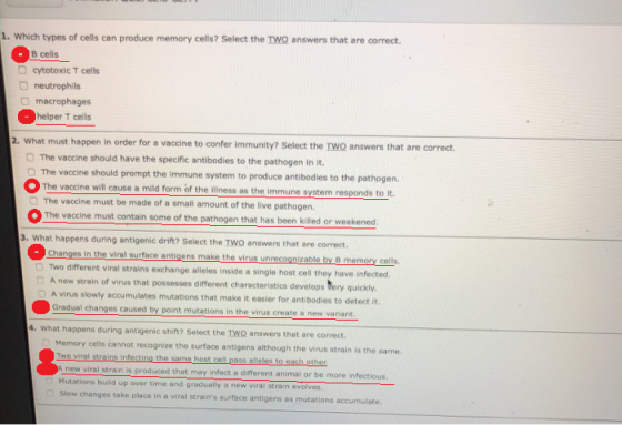 1. Which types of cells TWO answers that are correct. can produce memory cells? Select the B cells O cytotoxic T cells Oneutr