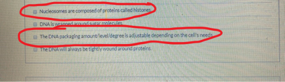 Nucleosomes are composed of proteins called histones DNA is wanned g anmaladies The DNA packaging amount/level/degree is adju