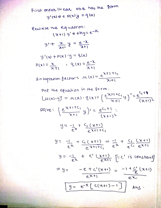 First order linear ODE has the form 4(1) + PLADY q11) Rewrite the equation: (x+1) yo try=e-M y + ex a 2+1 atl y(x) + P(x).y