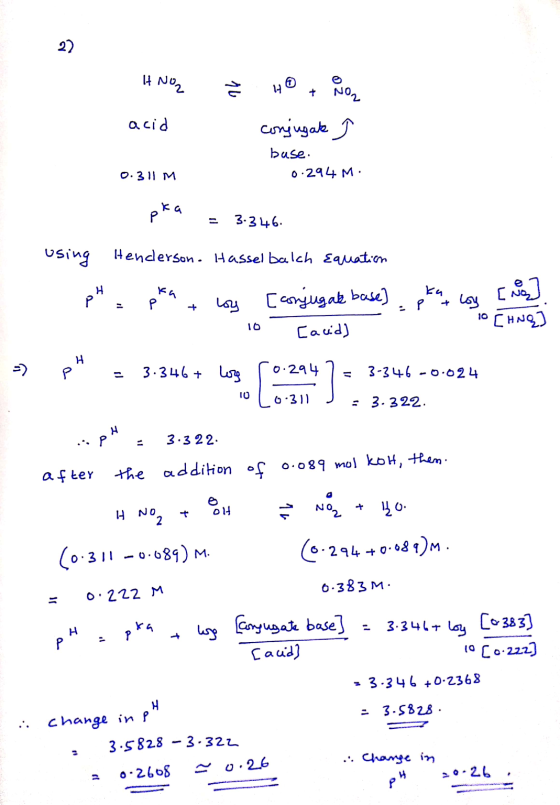 HNO acid Ž HO + 8 conjugak buse. 0.311M 0. 294 M. pka - 3.346. using Henderson. Hassel balch Equation pH = pka + oy [conjugal