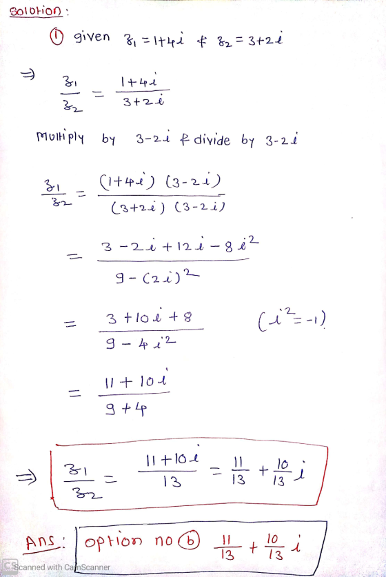 Solotion : . © given 7, =lthie & Z2 = 3t2 i - 3. 1+4i 32 3+2 é Multiply by 3-2 i & divide by 3-2 i (itue) (3- 26) (3tze) (3-