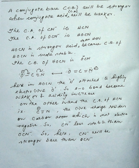 (c. A . A conjugate base Co.B.) acill be stronger when conjugate acid, will be weaker. The c.A. of cn is HON The C.A. of ocar