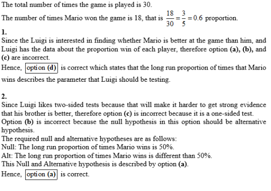 The total number of times the game is played is 30. The number of times Mario won the game is 18. that is = = = 0.6 proportio