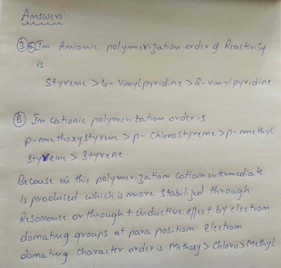 Im Anionic polymerization order of Reactivity Styreme > G- Vinylpyridine >2- vinylpyridine. ③ In cationic polymerization orde