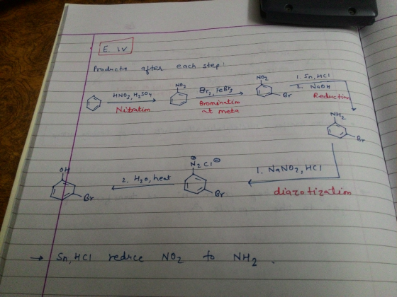 IE. W Producte after each step: NO NO 1.50, HCl 2. NaoH - Reduction HNO3, H₂SO4 Nitration Br₂ Febrz Broménatim at meta NH, T.