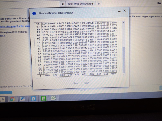 HW 10 of 10 (8 complete) - X Standard Normal Table (Page 2) es. He wants to give a guarantee fa obile tire that has a life ex