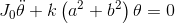 J,0 + k (a2 + b2) θ = 0