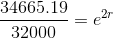 \frac{34665.19 } {32000} = e^{2r}