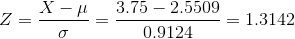 Z=\frac{X-\mu }{\sigma }=\frac{3.75-2.5509}{0.9124}=1.3142
