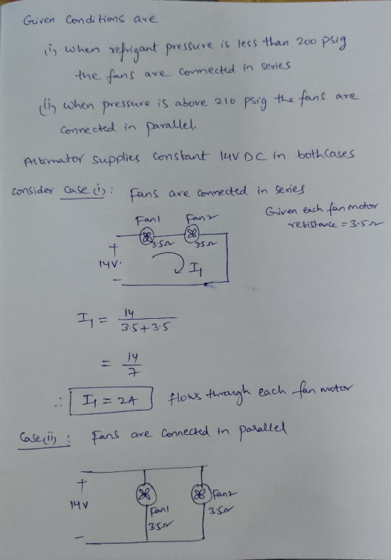Given Conditions are I when refrigant pressure is less than 200 psig the ans are connected in series in when pressure is abov