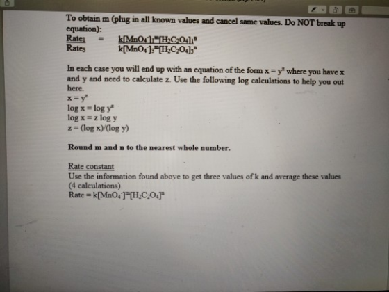 To obtain m (plug in all known values and cancel same values. Do NOT break up equation): Rate = kMn041.H2C2O4)3° Rates k[MnO4