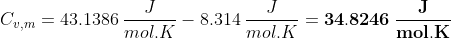 Cv.m = 43.1386 mol.k-8,314 mol.K = 34.8246 mol. K