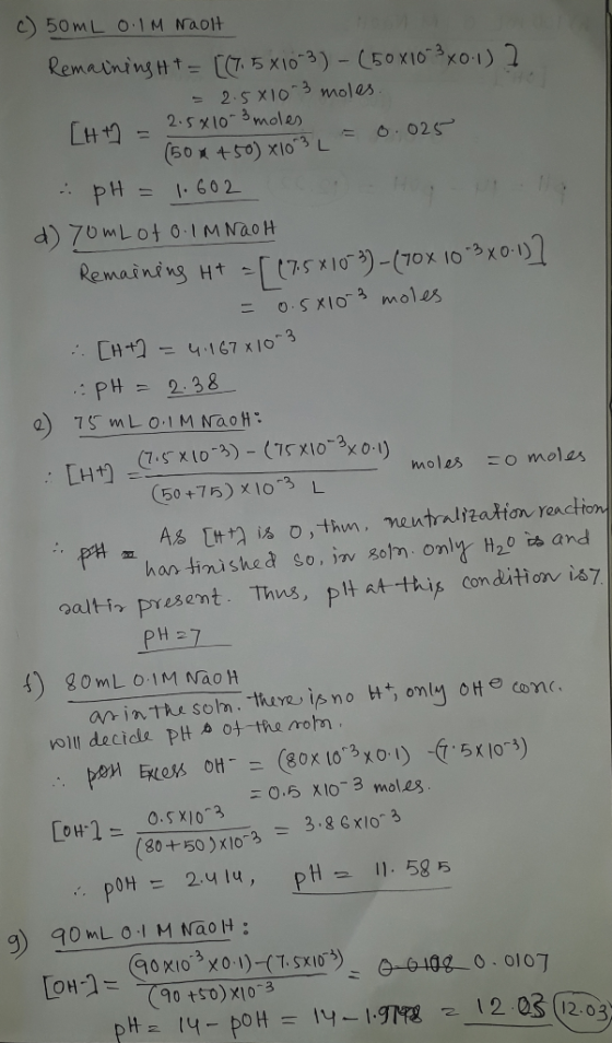 c) 50mL O IM Naolt Remaining At = [(7.5x10-3) - (50x10 3 +0.1) 7 = 2.5810-3 moles. ruth - 2.5810-3 moles = 0.025 (500 +50) x