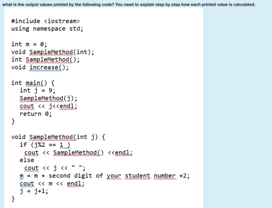 what is the output values printed by the following code? You need to explain step by step how each printed value is calculate