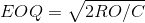 EOQ = 2RO/C